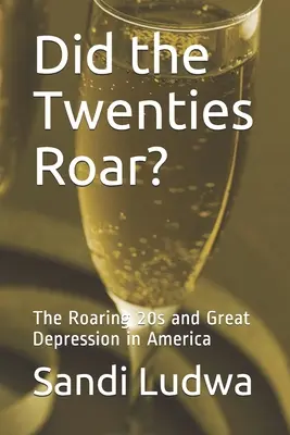 Les années folles et la Grande Dépression en Amérique Les années folles et la Grande Dépression en Amérique - Did the Twenties Roar?: The Roaring 20s and Great Depression in America