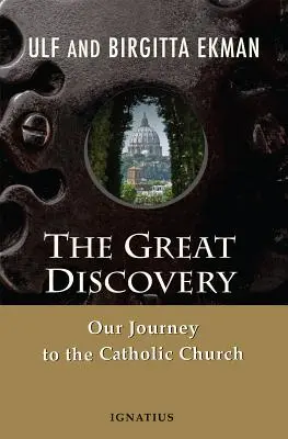 La grande découverte : Notre voyage vers l'Église catholique - The Great Discovery: Our Journey to the Catholic Church