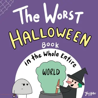 Le pire livre d'Halloween du monde entier - The Worst Halloween Book in the Whole Entire World