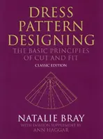 La création de patrons de robe (édition classique) : Les principes de base de la coupe et de l'ajustement - Dress Pattern Designing (Classic Edition): The Basic Principles of Cut and Fit