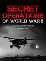 Opérations secrètes de la Seconde Guerre mondiale - Secret Operations of World War II