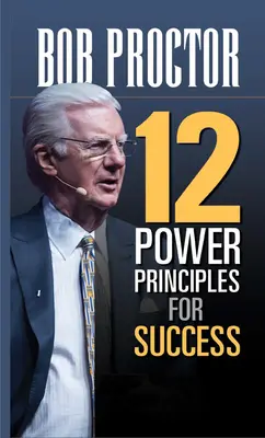 12 grands principes pour réussir - 12 Power Principles for Success