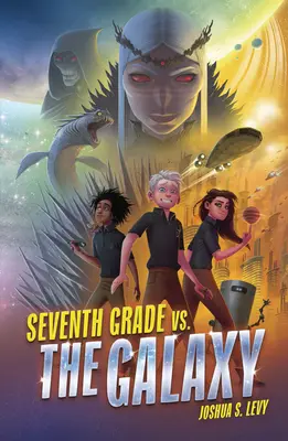 La septième année contre la galaxie - Seventh Grade vs. the Galaxy