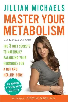 Maîtrisez votre métabolisme : Les 3 secrets du régime pour équilibrer naturellement vos hormones et obtenir un corps chaud et sain ! - Master Your Metabolism: The 3 Diet Secrets to Naturally Balancing Your Hormones for a Hot and Healthy Body!