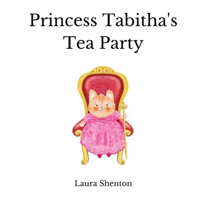 Le goûter de la princesse Tabitha - Princess Tabitha's Tea Party