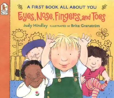 Les yeux, le nez, les doigts et les orteils : Un premier livre qui parle de vous - Eyes, Nose, Fingers, and Toes: A First Book All about You
