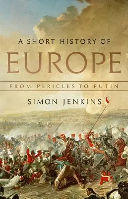 Une brève histoire de l'Europe : De Périclès à Poutine - A Short History of Europe: From Pericles to Putin