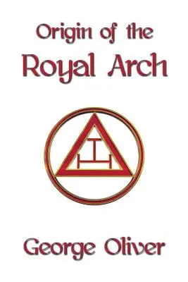 L'origine de l'arc royal - Origin of the Royal Arch