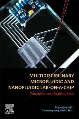 Laboratoire sur puce microfluidique et nanofluidique multidisciplinaire : Principes et applications - Multidisciplinary Microfluidic and Nanofluidic Lab-On-A-Chip: Principles and Applications