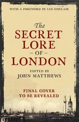 L'histoire secrète de Londres - The Secret Lore of London