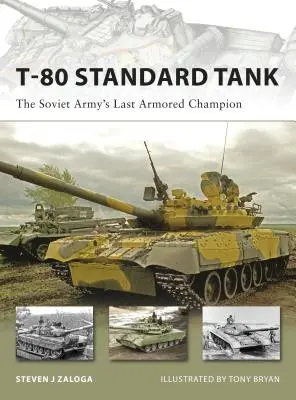 Le char standard T-80 : Le dernier champion blindé de l'armée soviétique - T-80 Standard Tank: The Soviet Army's Last Armored Champion