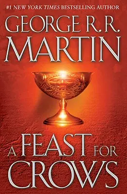 Un festin pour les corbeaux : Une chanson de glace et de feu : Livre quatre - A Feast for Crows: A Song of Ice and Fire: Book Four