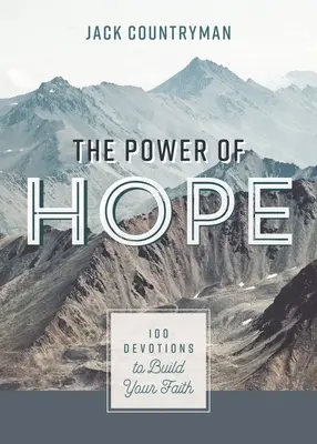 La puissance de l'espoir : 100 Devotions pour construire votre foi - The Power of Hope: 100 Devotions to Build Your Faith
