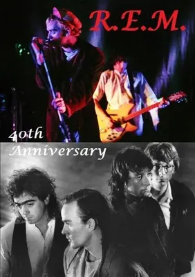 R.E.M. - 40e anniversaire - R.E.M. - 40th Anniversary