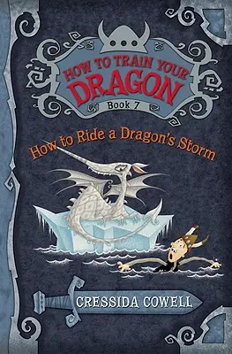 Comment dresser son dragon : Comment briser le cœur d'un dragon Comment chevaucher la tempête d'un dragon - How to Train Your Dragon: How to Ride a Dragon's Storm