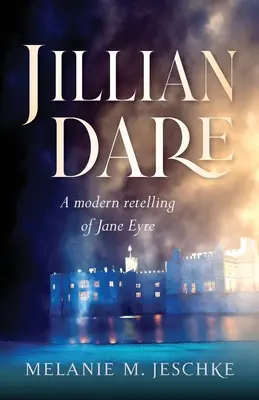 Jillian Dare : Une relecture moderne de Jane Eyre - Jillian Dare: A Modern Retelling of Jane Eyre