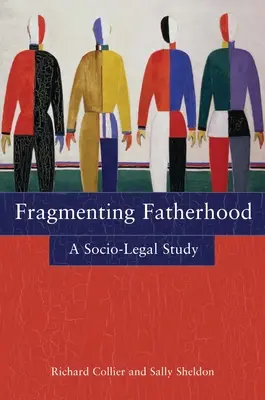 La fragmentation de la paternité : Une étude socio-juridique - Fragmenting Fatherhood: A Socio-Legal Study