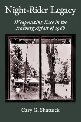 L'héritage des cavaliers de la nuit : L'armement de la race dans l'affaire d'Irasburg en 1968 - Night-Rider Legacy: Weaponizing Race in the Irasburg Affair of 1968