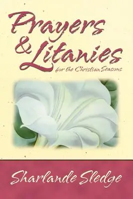 Prières et litanies pour les saisons chrétiennes - Prayers and Litanies for the Christian Seasons