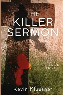 Le sermon du tueur : Un roman de Cole Huebsch - The Killer Sermon: A Cole Huebsch Novel