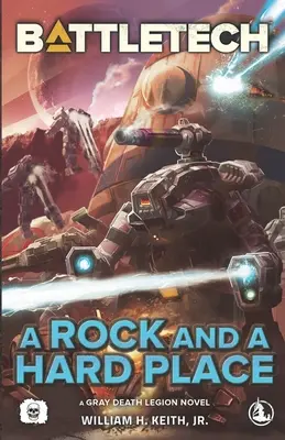 BattleTech : Un roc et un endroit difficile (Un roman de la Légion de la mort grise) - BattleTech: A Rock and a Hard Place (A Gray Death Legion Novel)