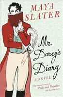 Le journal de M. Darcy - Le héros romantique de PRIDE AND PREJUDICE raconte sa propre histoire - Mr Darcy's Diary - The romantic hero of PRIDE AND PREJUDICE tells his own story