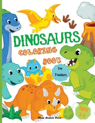 Le livre de coloriage des dinosaures pour les tout-petits : Un livre de coloriage de dinosaures pour les enfants, un cadeau idéal pour les garçons et les filles, les tout-petits, âgés de 2 à 4 ans. - Dinosaur coloring book for toddlers: Amazing Dinosaur Coloring Book for Kids, Great Gift for Boys & Girls, Toddlers, Ages 2-4