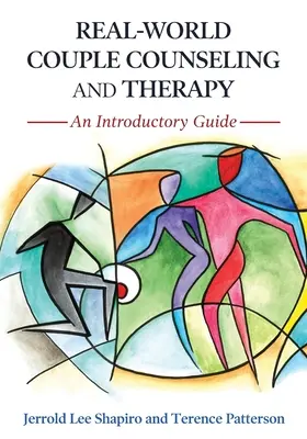 Conseils et thérapies de couple dans le monde réel : Guide d'introduction - Real-World Couple Counseling and Therapy: An Introductory Guide