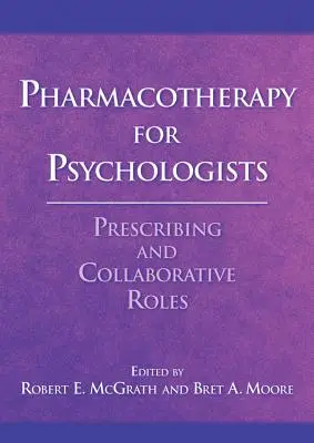 Pharmacothérapie pour les psychologues : Rôles de prescription et de collaboration - Pharmacotherapy for Psychologists: Prescribing and Collaborative Roles