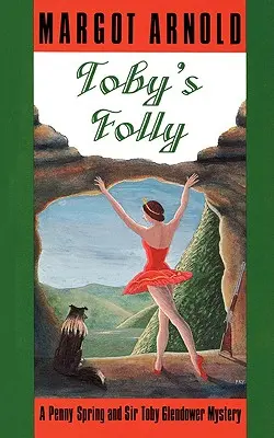 La folie de Toby : Un mystère de Penny Spring et Sir Toby Glendower - Toby's Folly: A Penny Spring and Sir Toby Glendower Mystery