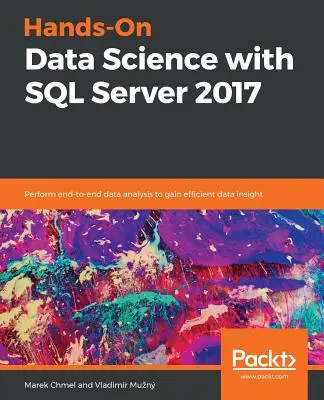 Science des données pratique avec SQL Server 2017 - Hands-On Data Science with SQL Server 2017