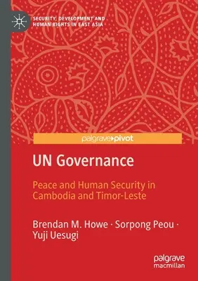 Gouvernance des Nations unies : Paix et sécurité humaine au Cambodge et au Timor-Oriental - UN Governance: Peace and Human Security in Cambodia and Timor-Leste