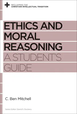 Éthique et raisonnement moral : Guide de l'étudiant - Ethics and Moral Reasoning: A Student's Guide