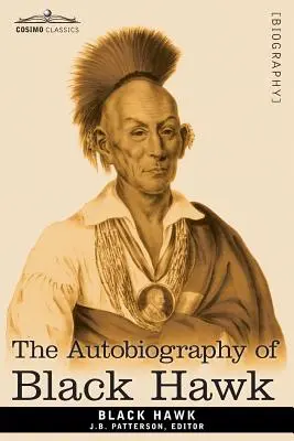 L'autobiographie de Black Hawk - The Autobiography of Black Hawk