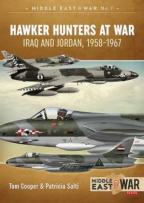 Les Hawker Hunter en guerre : Irak et Jordanie, 1958-1967 - Hawker Hunters at War: Iraq and Jordan, 1958-1967