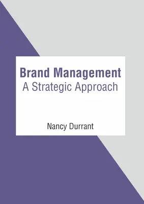 Gestion de la marque : Une approche stratégique - Brand Management: A Strategic Approach