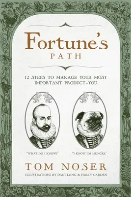 Le chemin de la fortune : 12 étapes pour gérer votre produit le plus important - vous - Fortune's Path: 12 Steps to Manage Your Most Important Product-You