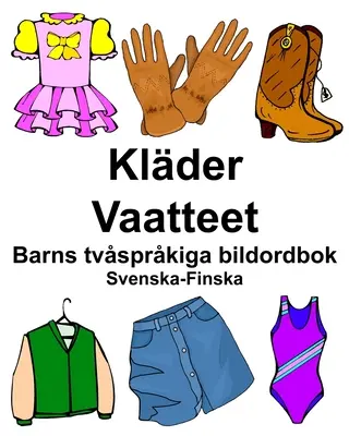 Suédois-Finlandais Klder/Vaatteet Dictionnaire d'images bilingue pour enfants - Svenska-Finska Klder/Vaatteet Barns tvsprkiga bildordbok