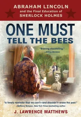 Il faut prévenir les abeilles : Abraham Lincoln et l'éducation finale de Sherlock Holmes - One Must Tell the Bees: Abraham Lincoln and the Final Education of Sherlock Holmes