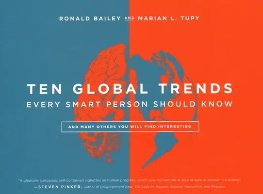 Dix tendances mondiales que toute personne intelligente devrait connaître : Et bien d'autres que vous trouverez intéressantes - Ten Global Trends Every Smart Person Should Know: And Many Others You Will Find Interesting