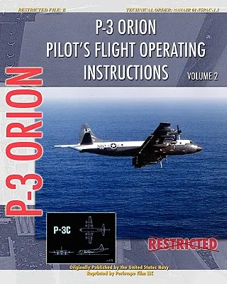 P-3 Orion Pilot's flight Operating Instructions Vol. 2 (en anglais) - P-3 Orion Pilot's flight Operating Instructions Vol. 2