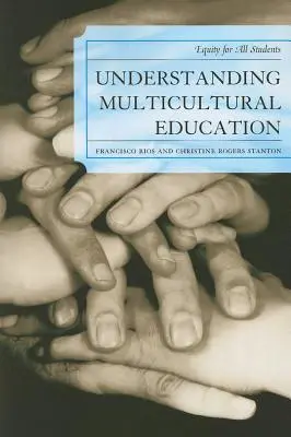 Comprendre l'éducation multiculturelle : L'équité pour tous les élèves - Understanding Multicultural Education: Equity for All Students