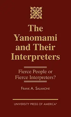 Les Yanomami et leurs interprètes : Peuple féroce ou interprètes féroces ? - The Yanomami and Their Interpreters: Fierce People or Fierce Interpreters?
