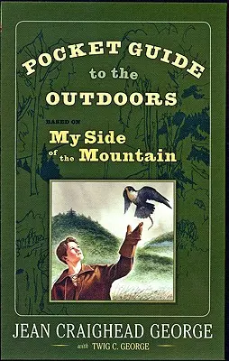 Guide de poche des activités de plein air : Basé sur My Side of the Mountain - Pocket Guide to the Outdoors: Based on My Side of the Mountain