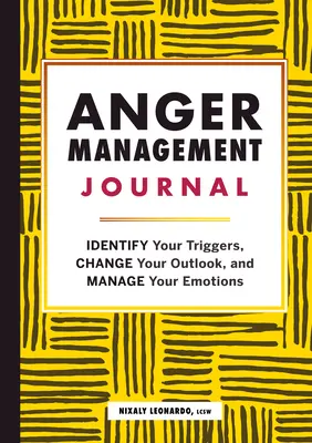 Journal de gestion de la colère : Identifiez vos déclencheurs, changez votre façon de voir les choses et gérez vos émotions - Anger Management Journal: Identify Your Triggers, Change Your Outlook, and Manage Your Emotions