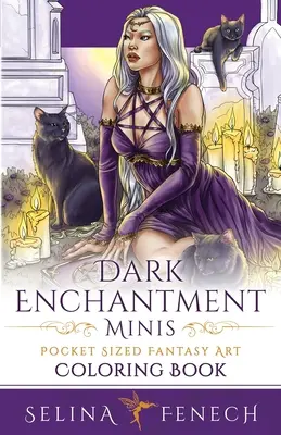 Dark Enchantment Minis - Livre de coloriage d'art fantastique de poche - Dark Enchantment Minis - Pocket Sized Fantasy Art Coloring Book