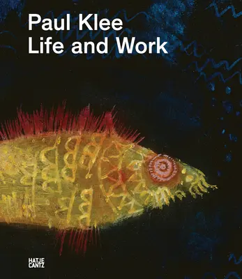 Paul Klee : La vie et l'œuvre - Paul Klee: Life and Work