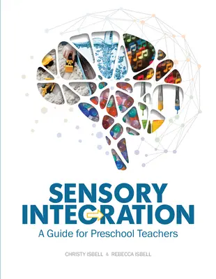 Intégration sensorielle : Un guide pour les enseignants du préscolaire - Sensory Integration: A Guide for Preschool Teachers