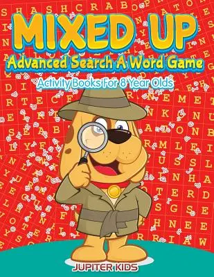 Mixed Up - Advanced Search A Word Game : Livres d'activités pour les enfants de 8 ans - Mixed Up - Advanced Search A Word Game: Activity Books For 8 Year Olds