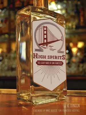 High Spirits : Les bars de San Francisco - High Spirits: The Legacy Bars of San Francisco